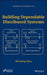 Building Dependable Distributed Systems by Wenbing Zhao