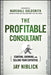 The Profitable Consultant: Starting, Growing, and Selling Your Expertise by Jay Niblick