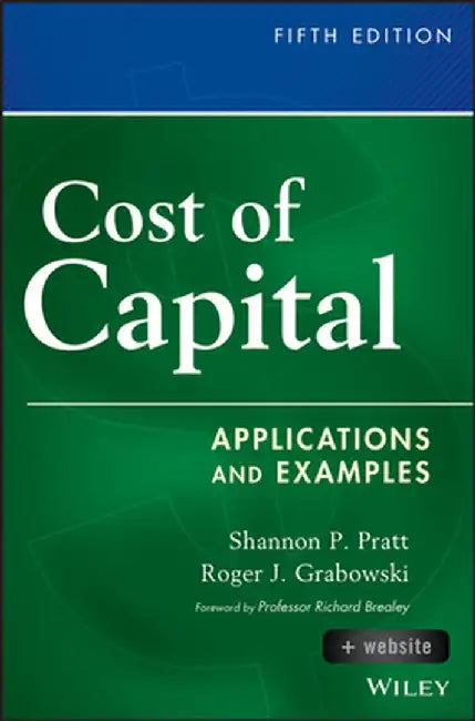 Cost of Capital: Applications and Examples by Shannon P. Pratt