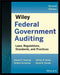 Wiley Federal Government Auditing: Laws, Regulations, Standards, Practices, & Sarbanes-Oxley by Edward F. Kearney