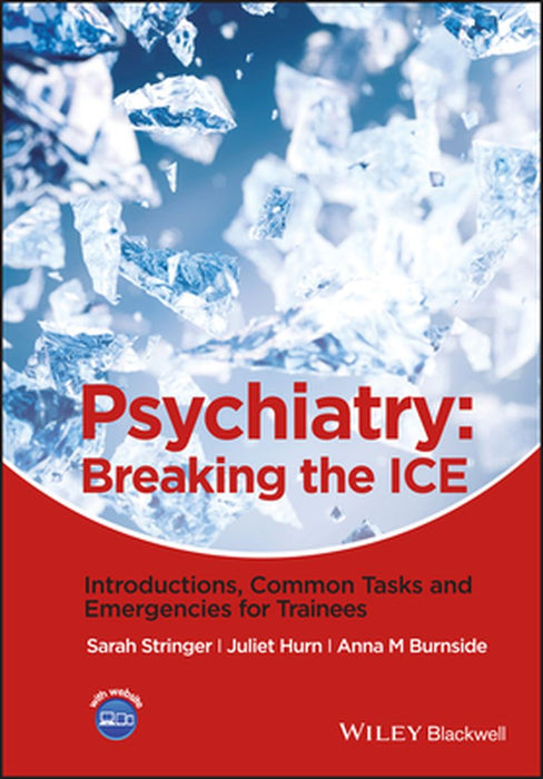 Psychiatry: Breaking the Ice Introductions, Common Tasks, Emergencies for Trainees by Sarah L. Stringer