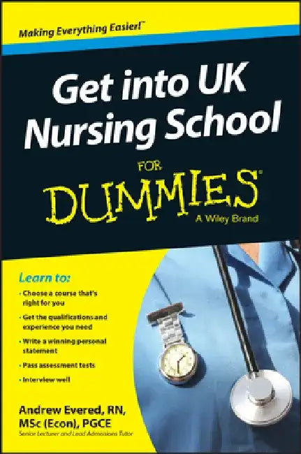 Get Into UK Nursing School for Dummies by Andrew Evered