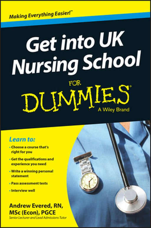Get Into UK Nursing School for Dummies by Andrew Evered