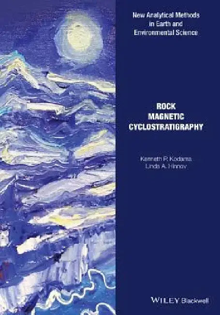 Rock Magnetic Cyclostratigraphy by Kenneth P. Kodama