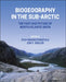 Biogeography in the Sub-Arctic: The Past and Future of North Atlantic Biotas by Eva Panagiotakopulu