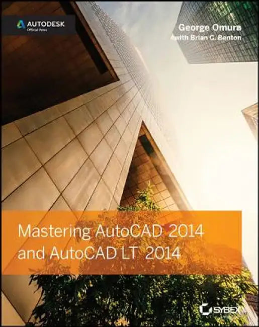 Mastering AutoCAD 2014 and AutoCAD LT 2014 by George Omura