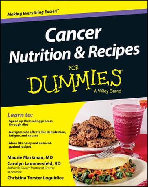 Cancer Nutrition and Recipes for Dummies by Christina T. Loguidice