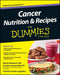 Cancer Nutrition and Recipes for Dummies by Christina T. Loguidice