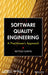 Software Quality Engineering: A Practitioner's Approach by Witold Suryn