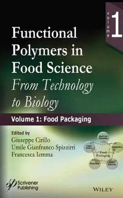 Functional Polymers in Food Science: From Technology to Biology, Volume 1: Food Packaging by Giuseppe Cirillo