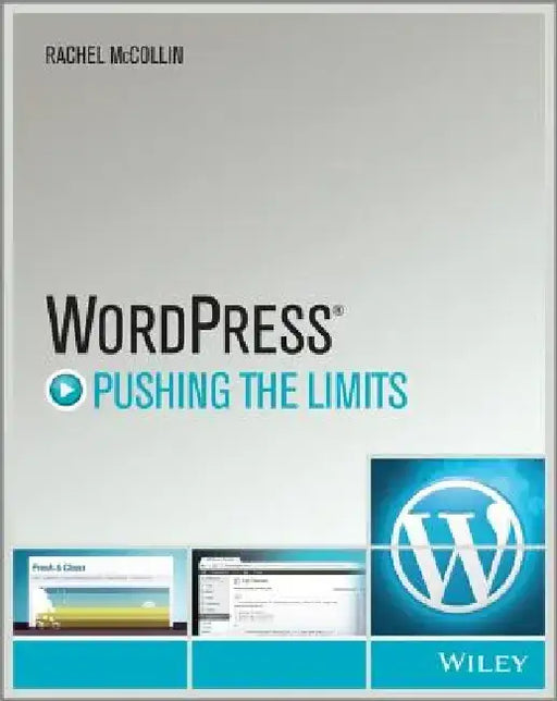 WordPress: Pushing the Limits by Rachel McCollin