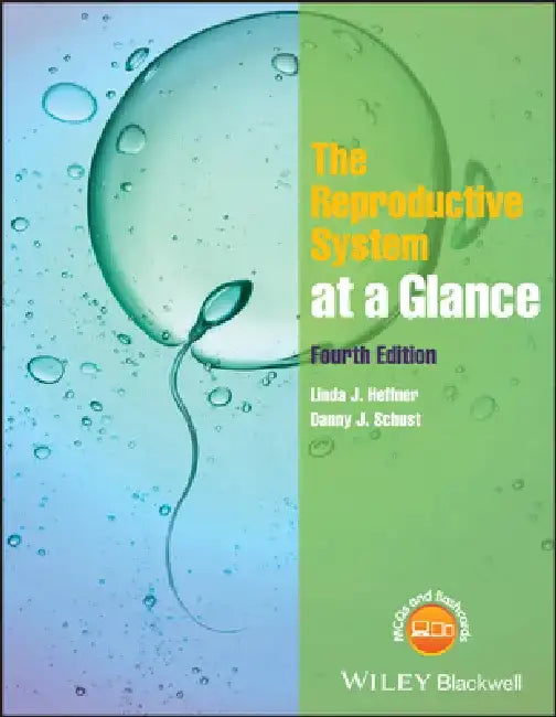 The Reproductive System at a Glance by Linda J. Heffner