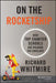 On the Rocketship: How Top Charter Schools Are Pushing the Envelope by Richard Whitmire