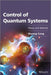 Control Of Quantum Systems: Theory and Methods by Shuang Cong