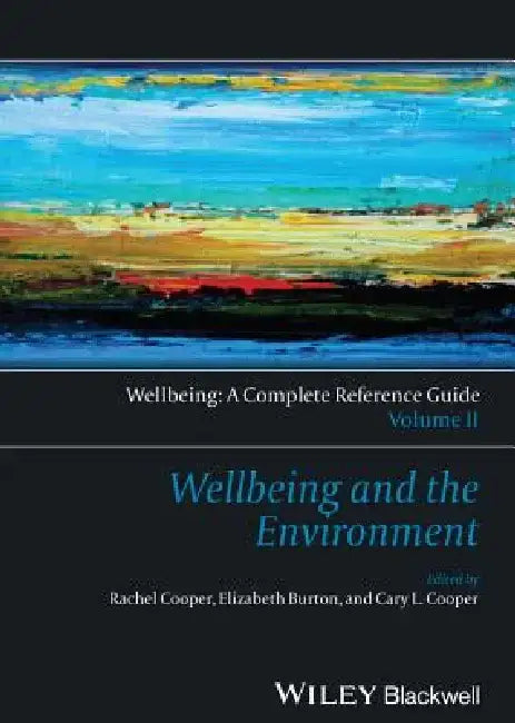 Wellbeing and the Environment by Rachel Cooper