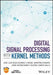 Digital Signal Processing with Kernel Methods by Jos Luis Rojo- Lvarez
