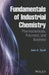 Fundamentals of Industrial Chemistry: Pharmaceuticals, Polymers, and Business by John A. Tyrell