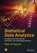 Statistical Data Analytics: Foundations for Data Mining, Informatics, and Knowledge Discovery by Walter W. Piegorsch