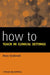 How to Teach in Clinical Settings by Mary Seabrook