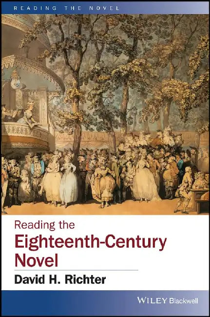 Reading the Eighteenth-Century Novel by David H. Richter