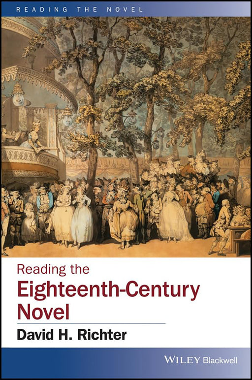 Reading the Eighteenth-Century Novel by David H. Richter