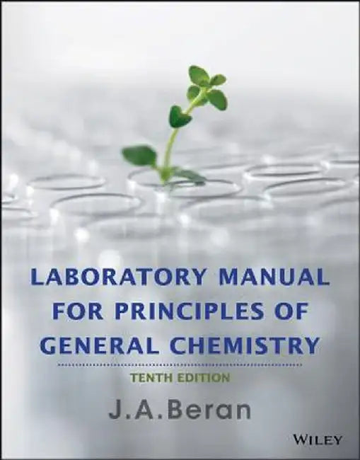 Laboratory Manual for Principles of General Chemistry by Jo A. Beran