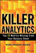 Killer Analytics: Top 20 Metrics Missing from Your Balance Sheet by Mark Graham Brown