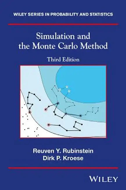 Simulation and the Monte Carlo Method by Reuven y. Rubinstein