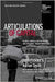 Articulations Of Capital: Global Production Networks and Regional Transformations by John Pickles, Adrian Smith, Robert Begg