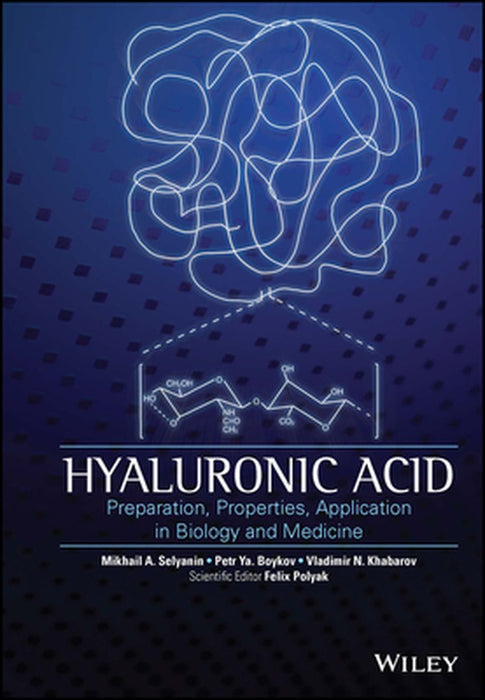 Hyaluronic Acid: Production, Properties, Application in Biology and Medicine by V. N. Khabarov