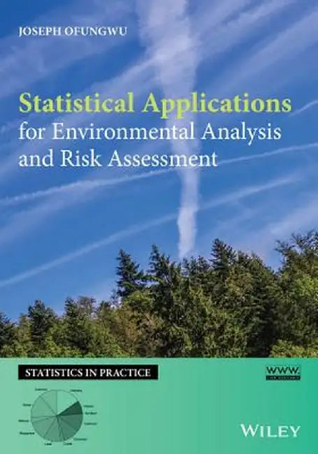 Statistical Applications for Environmental Analysis and Risk Assessment by Joseph Ofungwu