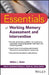 Essentials of Working Memory Assessment and Intervention by Milton J. Dehn