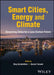 Smart Cities, Energy and Climate: Governing Cities for a Low-Carbon Future by Oleg Golubchikov