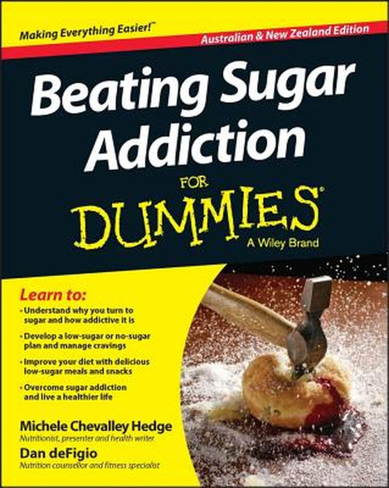 Beating Sugar Addiction for Dummies - Australia / Nz by Michele Chevalley Hedge