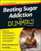 Beating Sugar Addiction for Dummies - Australia / Nz by Michele Chevalley Hedge