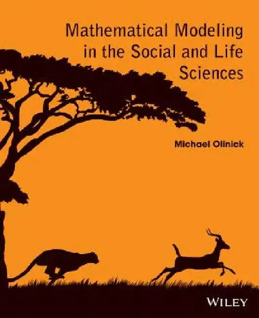 Mathematical Modeling in the Social and Life Sciences by Michael Olinick