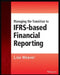 Managing the Transition to IFRS-Based Financial Reporting: A Practical Guide to Planning and Implementing a Transition to Ifrs or National GAAP by Lisa Weaver