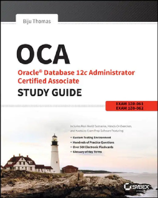 Oca: Oracle Database 12c Administrator Certified Associate Study Guide: Exams 1z0-061 and 1z0-062 by Biju Thomas