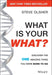 What Is Your What?: Discover the One Amazing Thing You Were Born to Do by Steve Olsher
