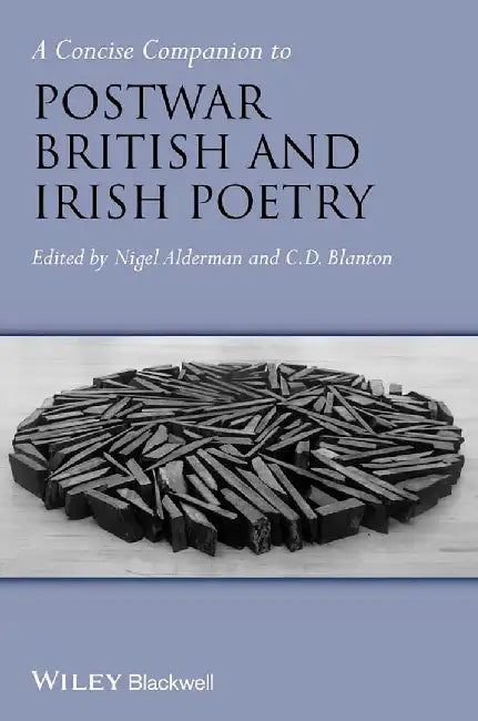 A Concise Companion To Postwar British And Irish Poetry by Nigel Alderman, C.D. Blanton