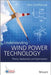 Understanding Wind Power Technology: Theory, Deployment and Optimisation by Alois Schaffarczyk