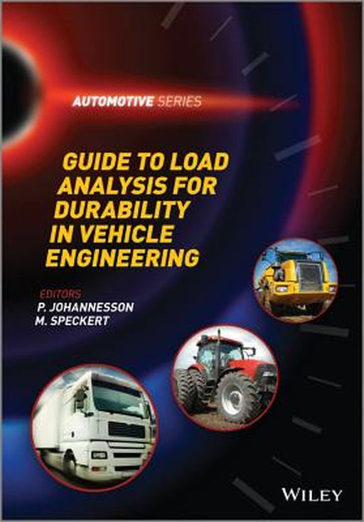 Guide to Load Analysis for Durability in Vehicle Engineering by P. Johannesson