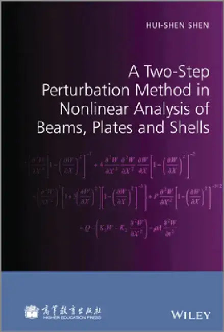 A Two-Step Perturbation Method in Nonlinear Analysis of Beams, Plates and Shells by Hui-Shen Shen