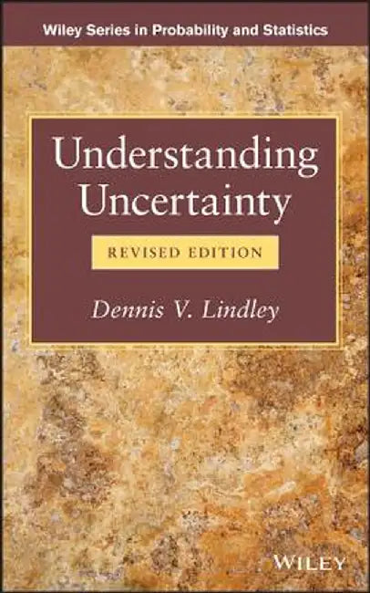 Understanding Uncertainty by Dennis V. Lindley