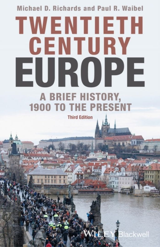 Twentieth-Century Europe: A Brief History, 1900 to the Present by Michael D. Richards, Paul R. Waibel