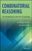 Combinatorial Reasoning: An Introduction to the Art of Counting by Duane DeTemple
