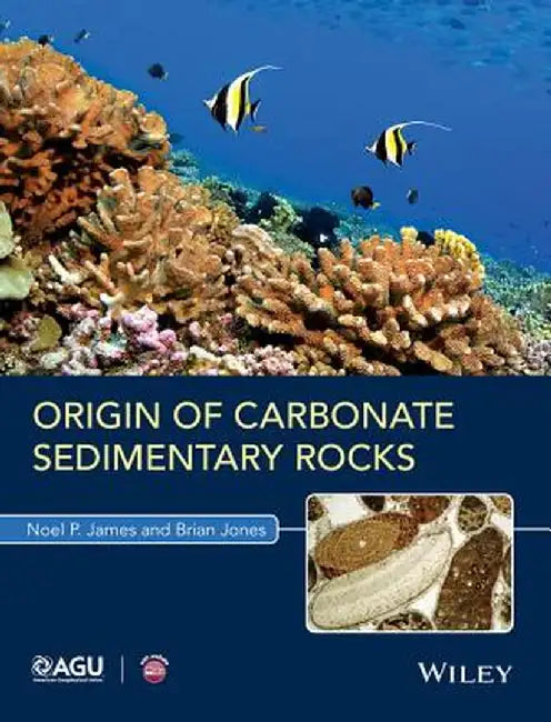 Origin of Carbonate Sedimentary Rocks by Noel P. James