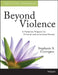 Beyond Violence: Participant Workbook: A Prevention Program for Criminal Justice-Involved Women by Stephanie S. Covington