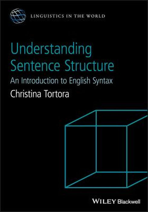 Understanding Sentence Structure: An Introduction To English Syntax by Tortora
