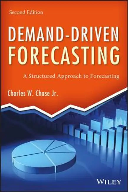 Demand-Driven Forecasting: A Structured Approach to Forecasting by Charles W. Chase